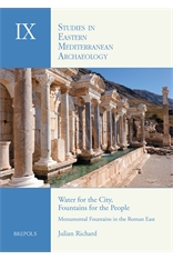 Water for the City, Fountains for the People. Monumental Fountains in the Roman East, 2013, 307 p., 150 ill. n.b.