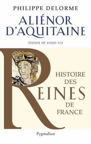 Aliénor d'Aquitaine. Epouse de Louis VII, mère de Richard Coeur de Lion, 2013, 310 p.