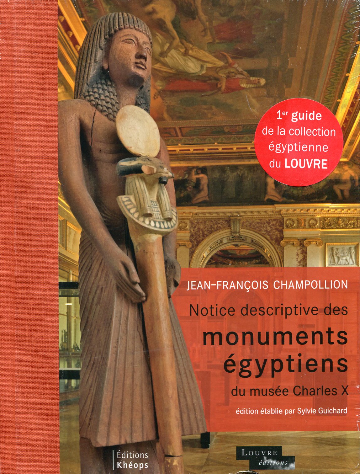 Notice descriptive des monuments égyptiens du musée Charles X, 2013, 368 p.