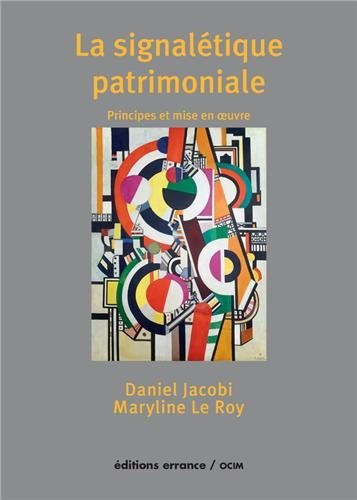 La signalétique patrimoniale. Principes et mise en oeuvre, 2013, 230 p.