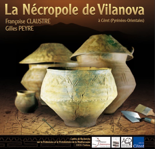 La Nécropole de Vilanova à Céret (Pyrénées-Orientales), 2013, 144 p., ill. coul.