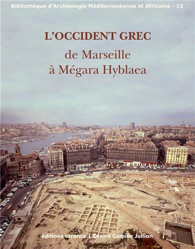 L'Occident grec de Marseille à Mégara Hyblaea, 2013, 296 p.