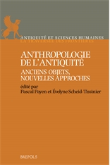 Anthropologie de l'Antiquité. Anciens objets, nouvelles approches, 2013, 441 p.