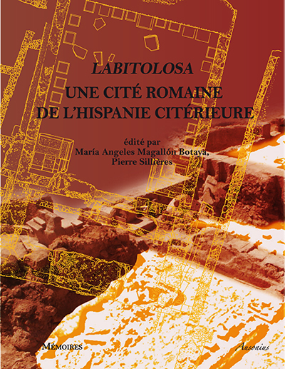 Labitolosa (La puebla de Castro, province de Huesca, Espagne). Une cité romaine de l'Hispanie citérieure, 2013, 480 p. 