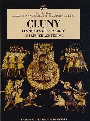 ÉPUISÉ - Cluny. Les moines et la société au premier âge féodal, 2013, 586 p.