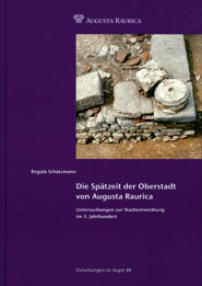 Die Spätzeit der Oberstadt von Augusta Raurica. Untersuchungen zur Stadtentwicklung im 3. Jahrhundert, 2013, 432 p.