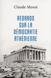 Regards sur la démocratie athénienne, 2013, 238 p.