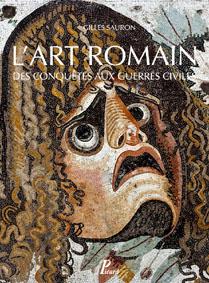 L'art romain des conquêtes aux guerres civiles, 2013, 308 p.