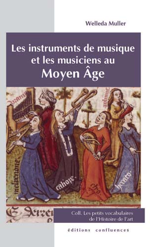 Les instruments de musique et les musiciens au Moyen Âge, 2013, 72 p.