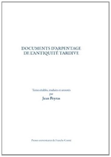 Documents d'arpentage de l'Antiquité tardive, 2013, 88 p.