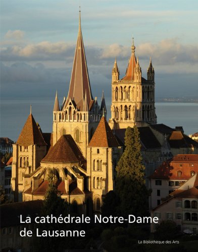 La cathédrale Notre-Dame de Lausanne, 2012, 323 p.