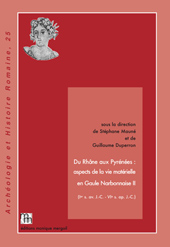 Du Rhône aux Pyrénées : aspects de la vie matérielle en Gaule Narbonnaise, II (Ier s. av. J.-C. - VIe s. ap. J.-C.), 2013, 374 p., nbr. ill.