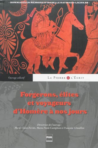 Forgerons, élites et voyageurs d'Homère à nos jours, 2013, 552 p.