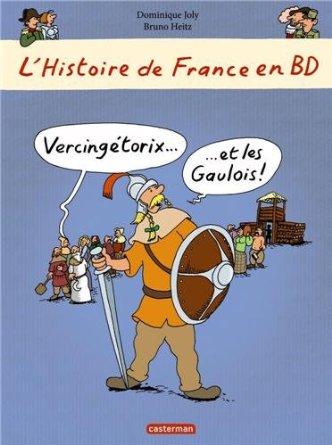 L'histoire de France en BD. Vercingétorix et les Gaulois, 2013, 48 p. LIVRE JEUNESSE