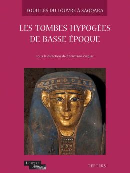 Les tombes hypogées de Basse Époque, 2013. 2 vol.