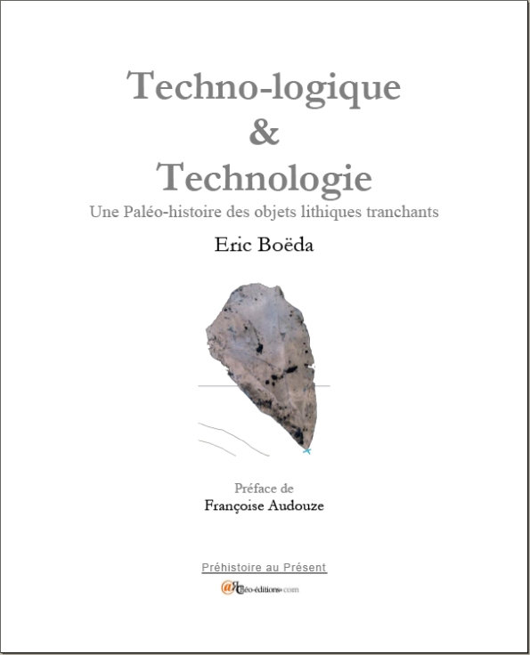 ÉPUISÉ - Techno-logique & technologie. Une paléo-histoire des objets lithiques tranchants, 2013, 256 p., 155 fig.