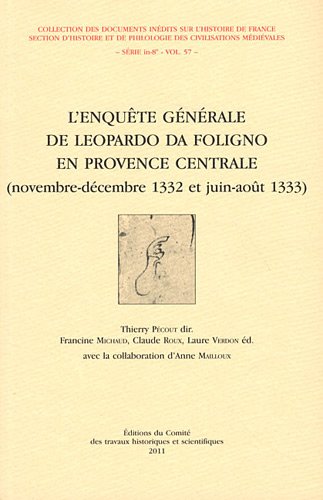 L'enquête générale de Leopardo Da Foligno en Provence centrale, (novembre-décembre 1332 et juin-août 1333), 2011.