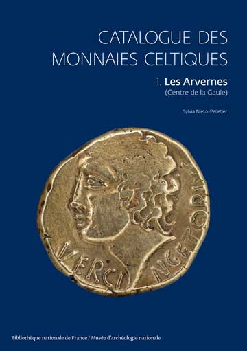Catalogue des monnaies celtiques. 1. Les Arvernes (centre de la Gaule), 2014. 