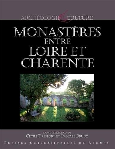 Monastères entre Loire et Charente, 2014, 320 p.