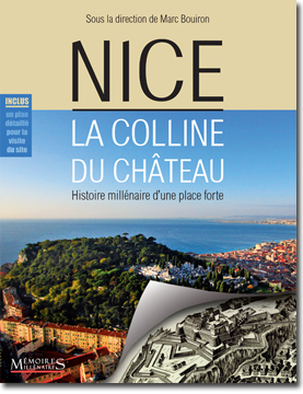 Nice, la colline du Château. Histoire millénaire d'une place forte, 2013, 304 p., nbr. ill. coul.
