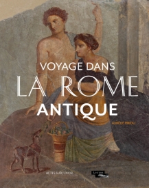 Voyage dans la Rome antique, 2014, 64 p. Livre jeunesse, à partir de 9 ans.