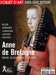 L'ESTAMPILLE/L'OBJET D'ART Hors-Série n°75, mars 2014. Anne de Bretagne. Reine, duchesse, mécène.