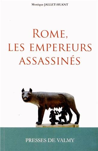 ÉPUISÉ - Rome, les empereurs assassinés, 2014, 263 p.