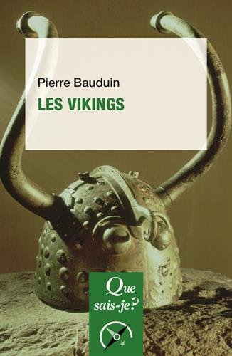 Les Vikings, (Que sais-je ?), 2018 (3e éd.), 128 p.