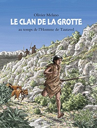 Le clan de la grotte. Au temps de l'Homme de Tautavel, 2014, Livre Jeunesse de 9 à 12 ans.