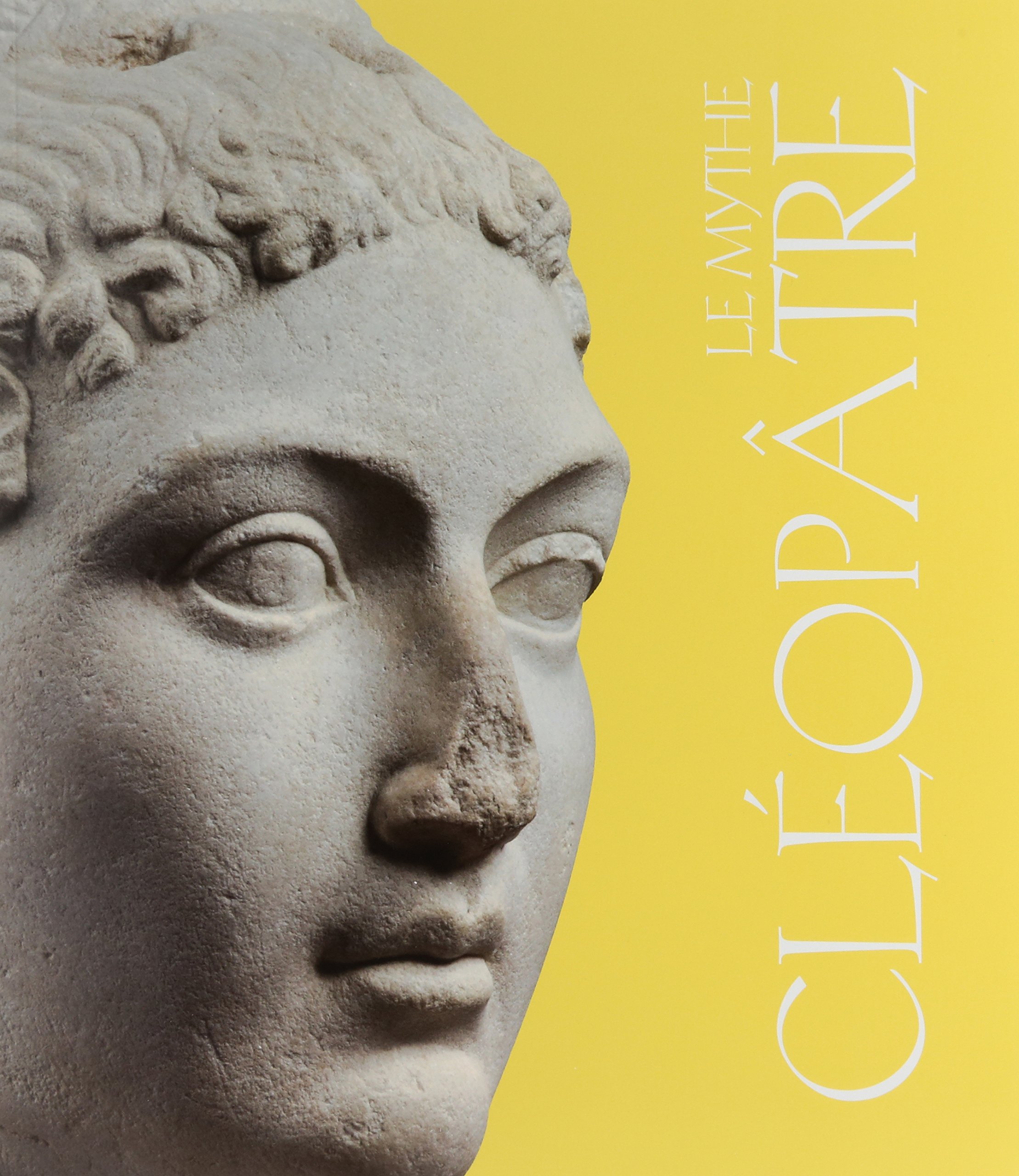 Le mythe Cléopâtre, (cat. expo. Pinacothèque, avr.-sept. 2014), 2014, 384 p., env. 300 ill.