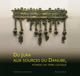 ÉPUISÉ - Du Jura aux sources du Danube, voyages en terre celtique, (cat. expo. Musée de Pontarlier, avr.-sept. 2014), 2014, 96 p. 