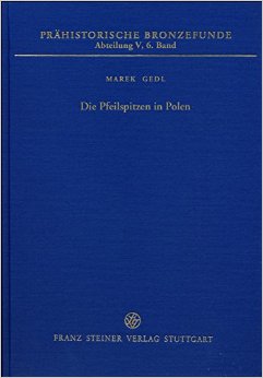 Die Pfeilspitzen in Polen, (Prähistorische Bronzefunde V,6), 2014, 157 p.