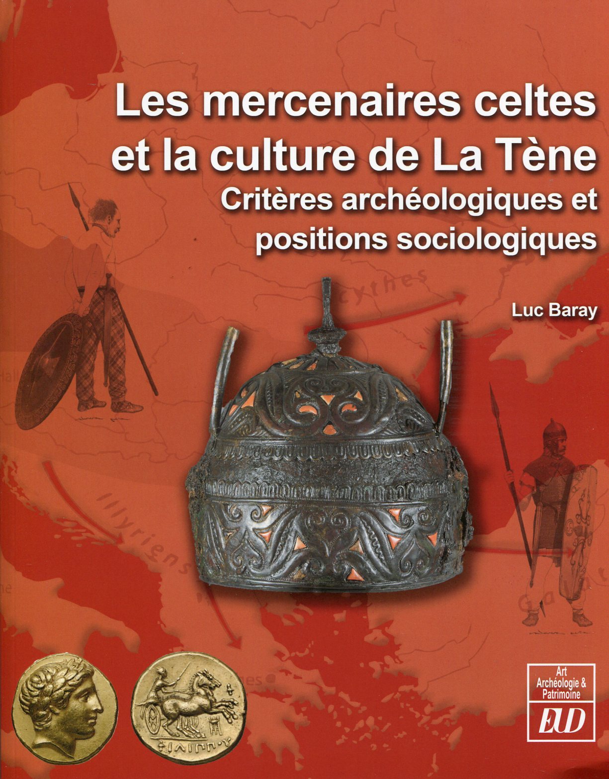Les mercenaires celtes et la culture de La Tène. Critères archéologiques et positions sociologiques, 2014, 228 p.