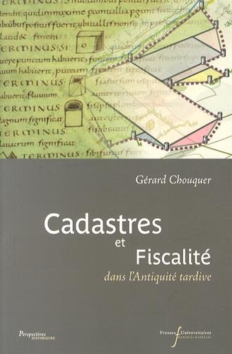 Cadastres et fiscalité dans l'Antiquité tardive, 2014, 260 p.