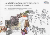 La chaîne opératoire funéraire. Ethnologie et archéologie de la mort, 2014, 48 p. 