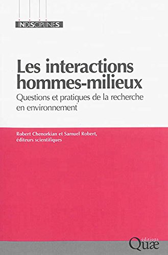 Les interactions hommes-milieux. Questions et pratiques de la recherche en environnement, 2014, 182 p. 