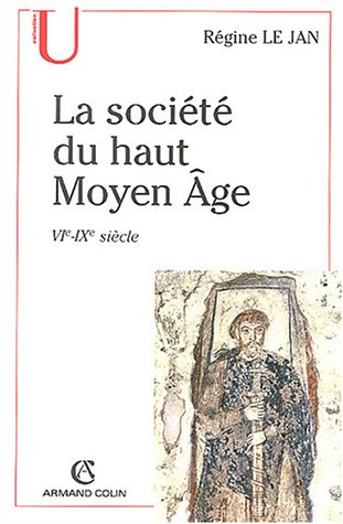 ÉPUISÉ - La société du haut Moyen Age, VIe-IXe siècle, 2003.