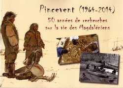Pincevent (1964-2014). 50 années de recherches sur la vie des Magdaléniens, 2014, 96 p. (+ DVD) Livret Grand Public.