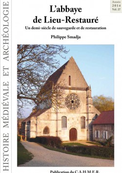 ÉPUISÉ - L'abbaye de Lieu-Restauré. Un demi-siècle de sauvegarde et de restauration, 2014, 138 p. 