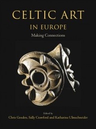 Celtic Art in Europe. Making Connections, 2020, 400 p. 