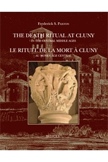 The Death Ritual at Cluny in the Central Middle Ages / Le rituel de la mort à Cluny au Moyen Âge central, 2014, 283 p. 