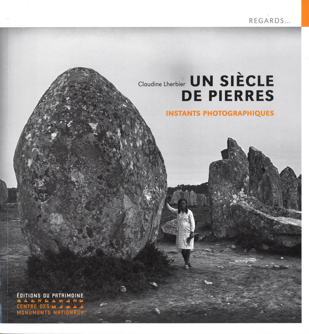 Un siècle de pierres. Instants photographiques, 2014, 64 p., 74 ill.
