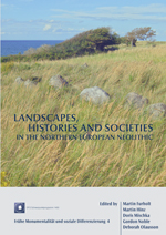 Landscapes, Histories and Societies in the Northern European Neolithic, 2014, 317 p., 154 ill.