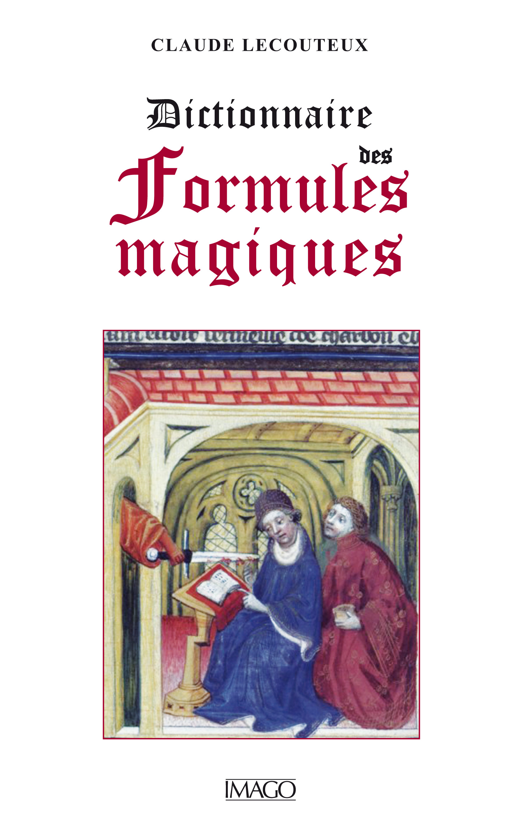 Dictionnaire des formules magiques, 2014, 400 p.