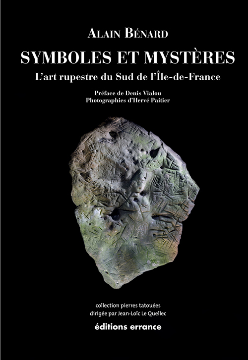 Symboles et Mystères. L'art rupestre du Sud de l'Ile-de-France, 2014, 224 p.