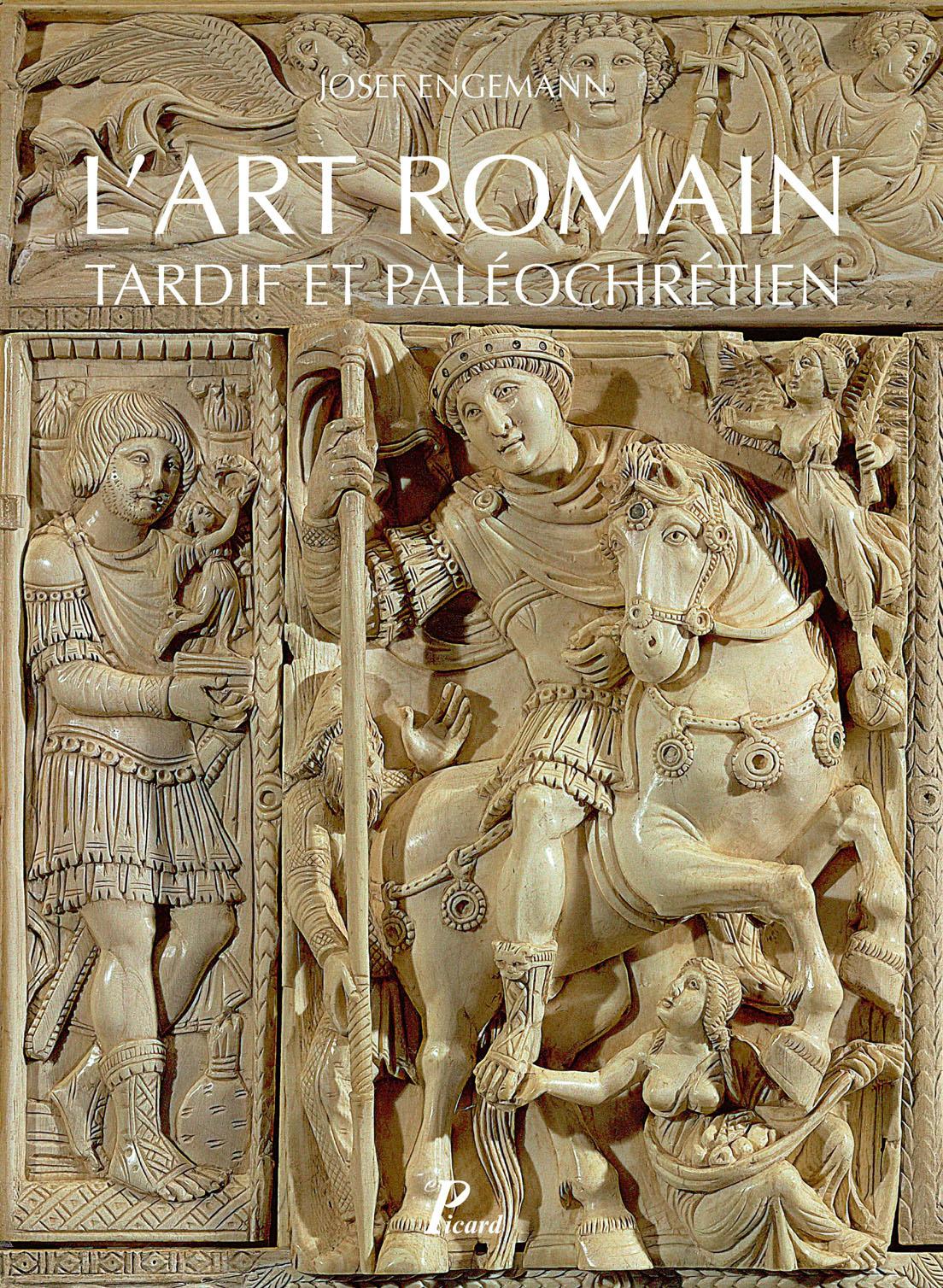 L'art romain tardif et paléochrétien, 2014, 269 p.