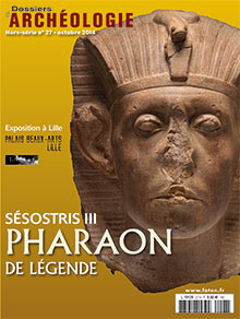 n°27. Octobre 2014. Sésostris III, Pharaon de légende.