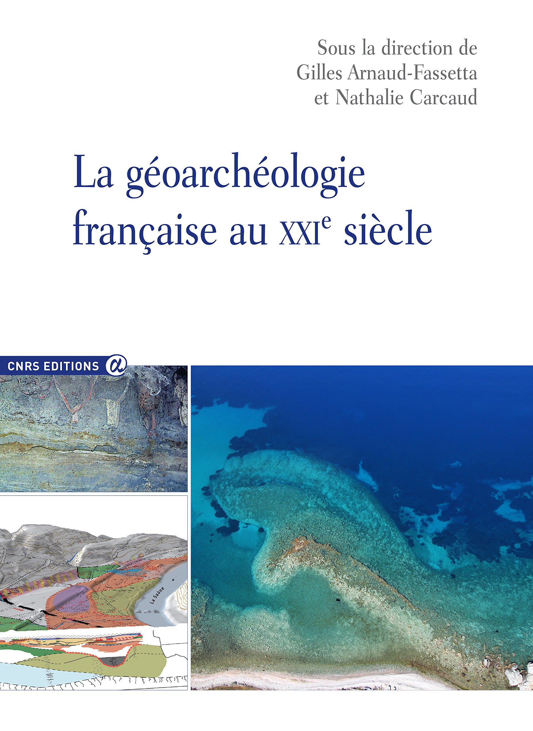 La géoarchéologie française au XXIe siècle, 2014, 620 p.