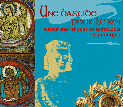 Une bastide pour le roi autour des reliques de saint Louis à Lamontjoie, 2014, 52 p. 