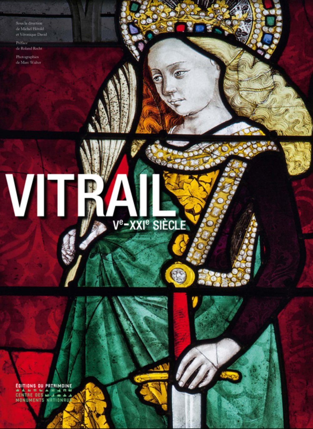 Vitrail, Ve-XXIe s., 2014., 592 p., env. 400 ill.